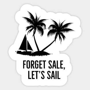 Forget sale, let's sail! Sticker